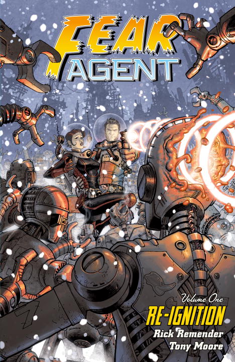 Fear Agent: Volume 1: Re-Ignition the march against fear