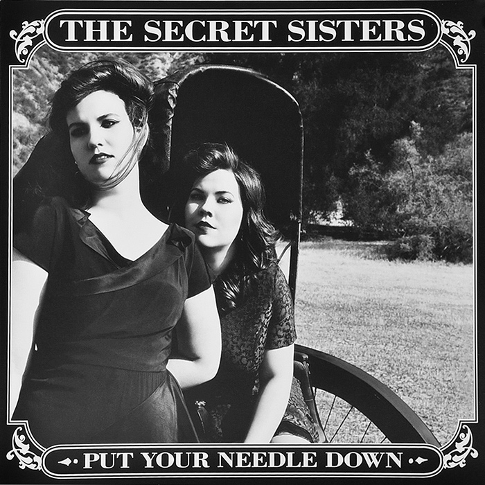 The Secret Sisters. Put Your Needle Down (LP)