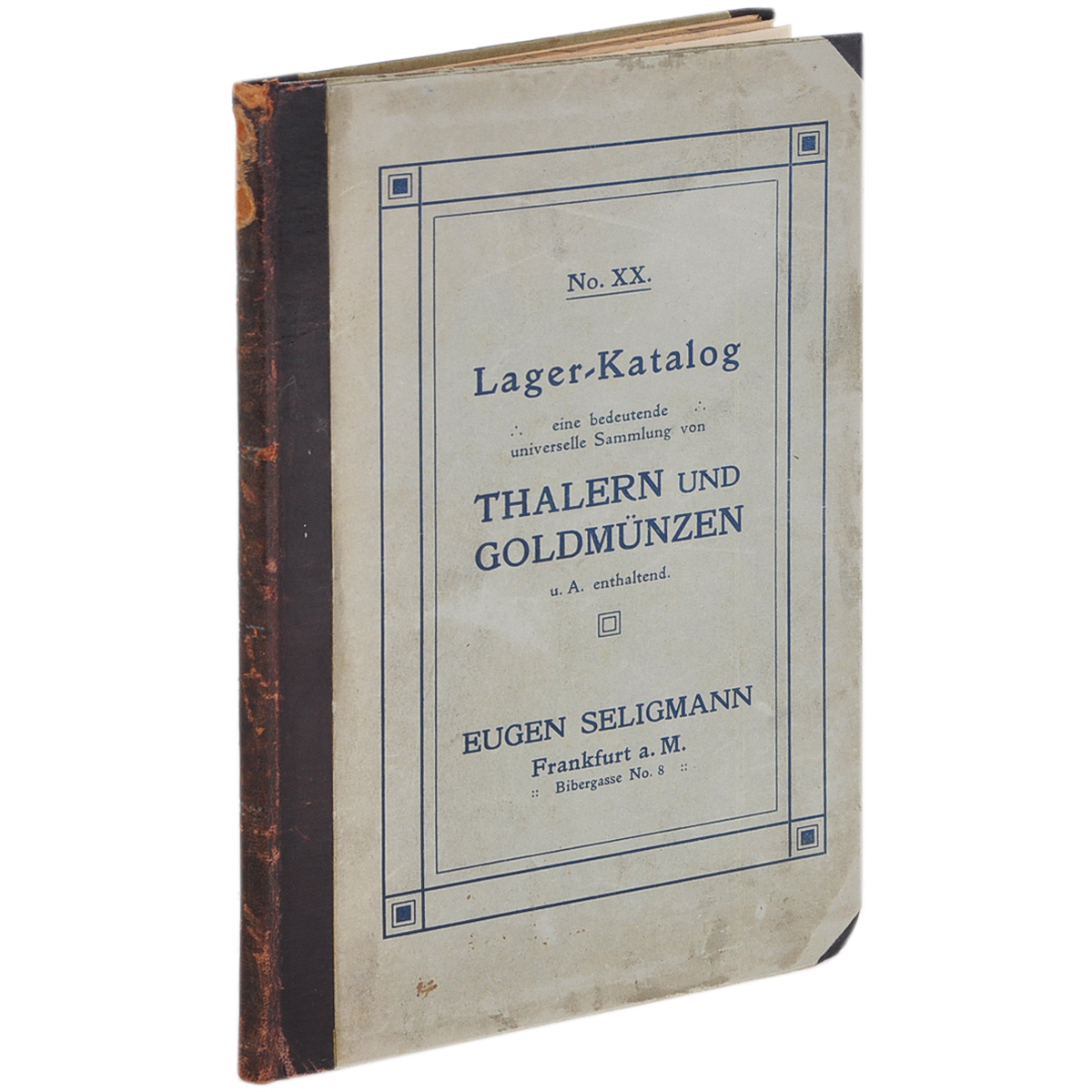 Lager-Katalog: Thalern und GoldmunzenGLN-4 Lager-Katalog: Thalern und GoldmunzenGLN-4Frankfurt a. M., Bibergasse No.8, 1917 год. Eugen Seligmann. Сохранность хорошая. Немного потерт корешок книги. Lager-Katalog eine bedeutende universelle Sammlung von Thalern und Goldmunzen u. A. Enthaltend. Eugen Seligmann, Frankfurt.