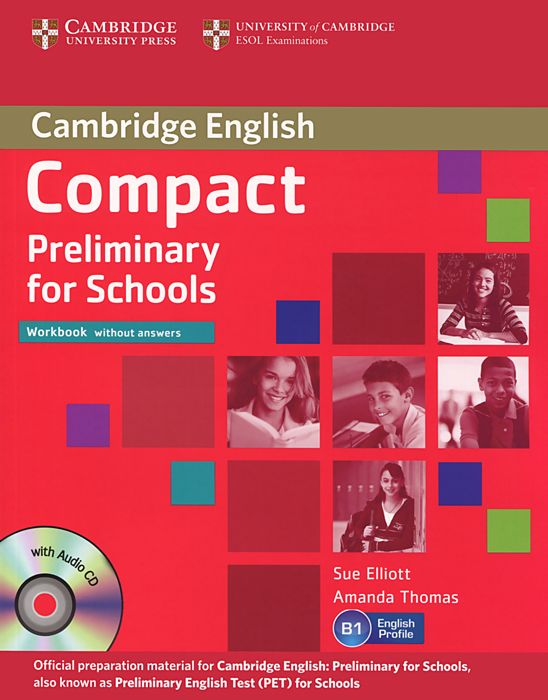 Compact Preliminary for Schools: Workbook without Answers (+ CD) cambridge vocabulary for pet with answers self study vocabulary practice cd