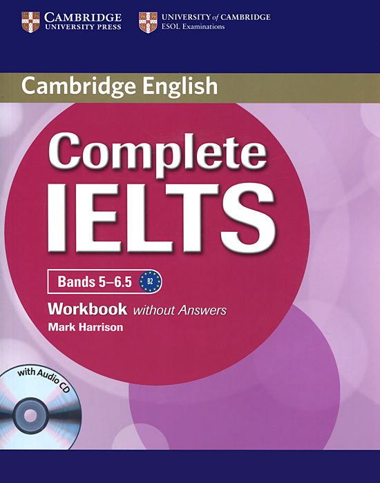 Complete IELTS: Bands 5-6.5: Workbook without Answers (+ CD-ROM) complete advanced workbook without answers cd rom
