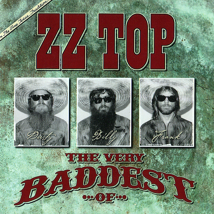 ZZ Top. The Very Baddest Of...