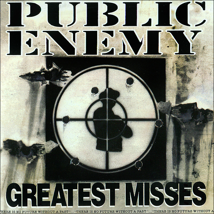 Public Enemy. Greatest Misses