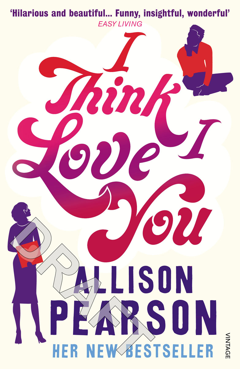 Книга i love me. Эллисон Пирсон. Pearson books. Книжка i Love you. I think i Love you Allison Pearson.