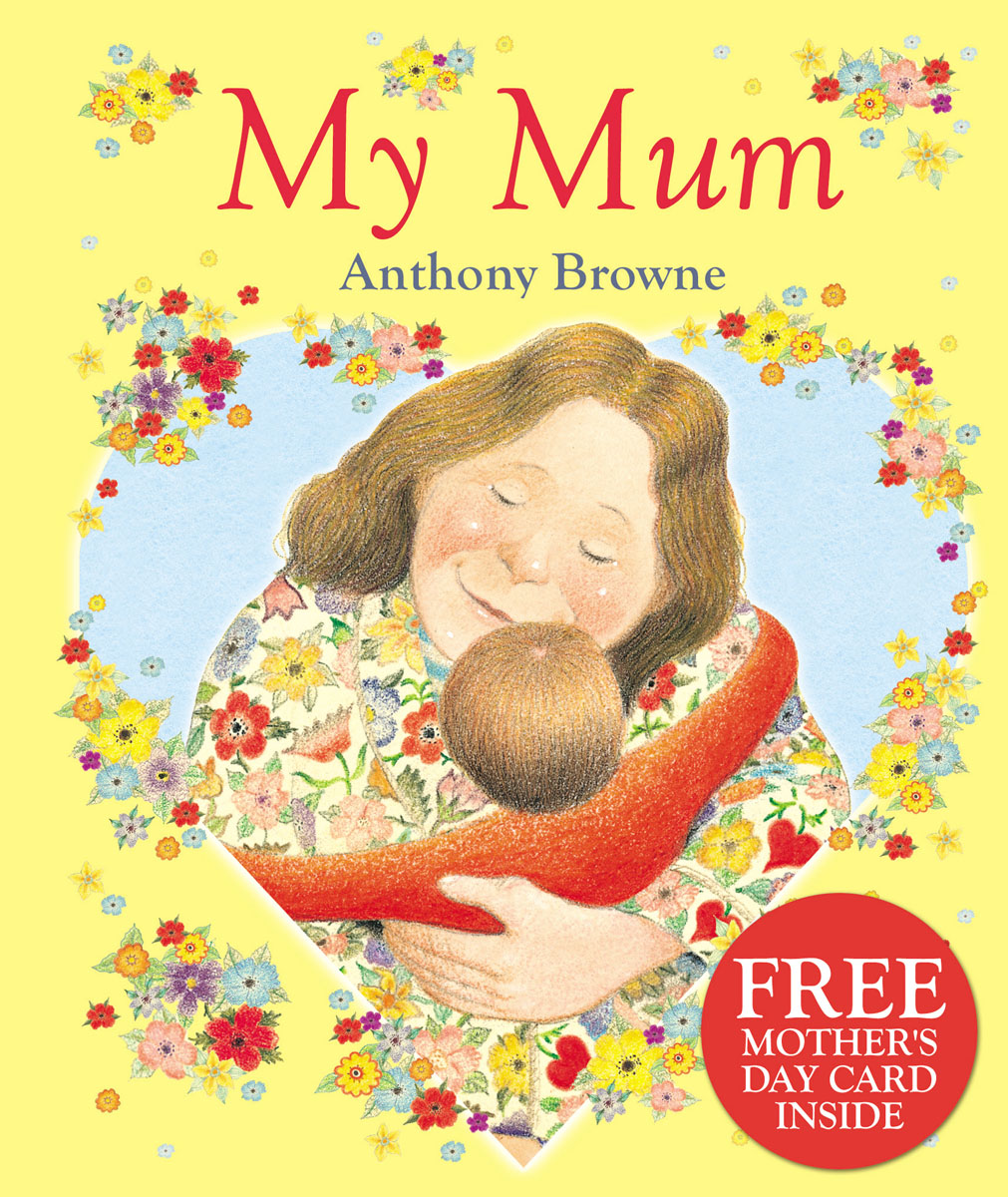 My mum has a full. Browne Anthony "my mum". My mom” (Anthony Browne). For my mum. Browne a. "my mum, my dad".