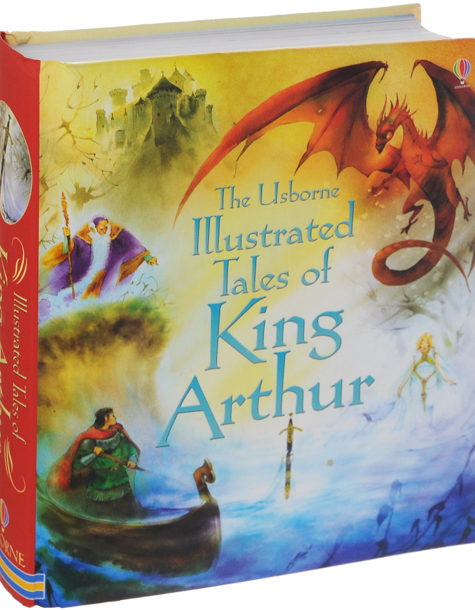 Illustrated Tales of King Arthur king arthur and the knights of the round table