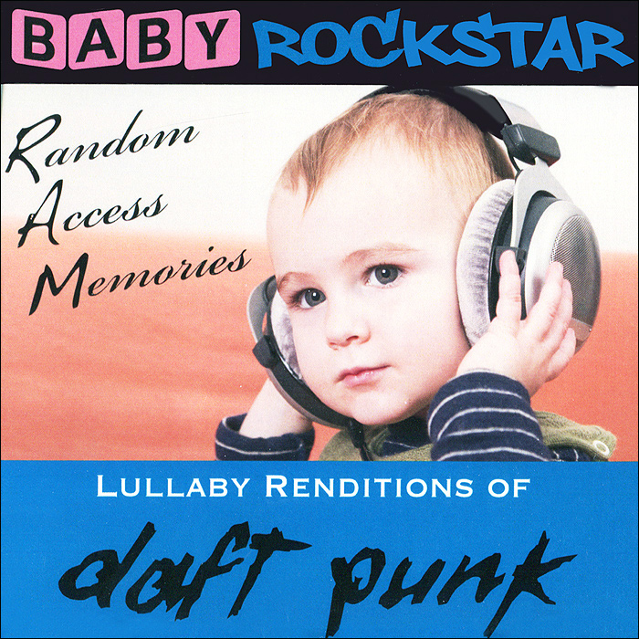 Baby RockStar. Lullaby Renditions Of Daft Punk - Random Access Memories