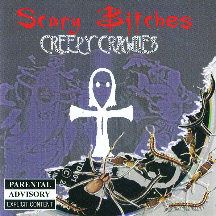 Scary Bitches. Creepy Crawlies