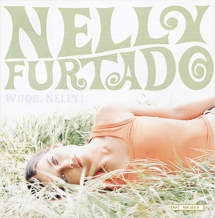 Nelly Furtado. Whoa, Nelly!