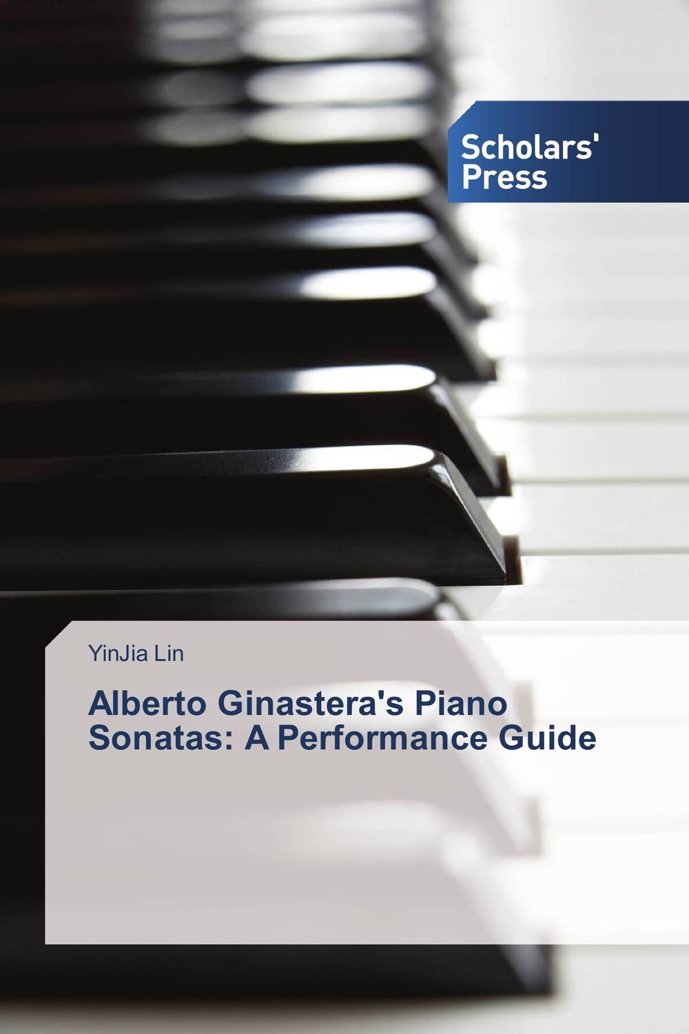 Alberto Ginastera's Piano Sonatas: A Performance Guide the mystery sonatas