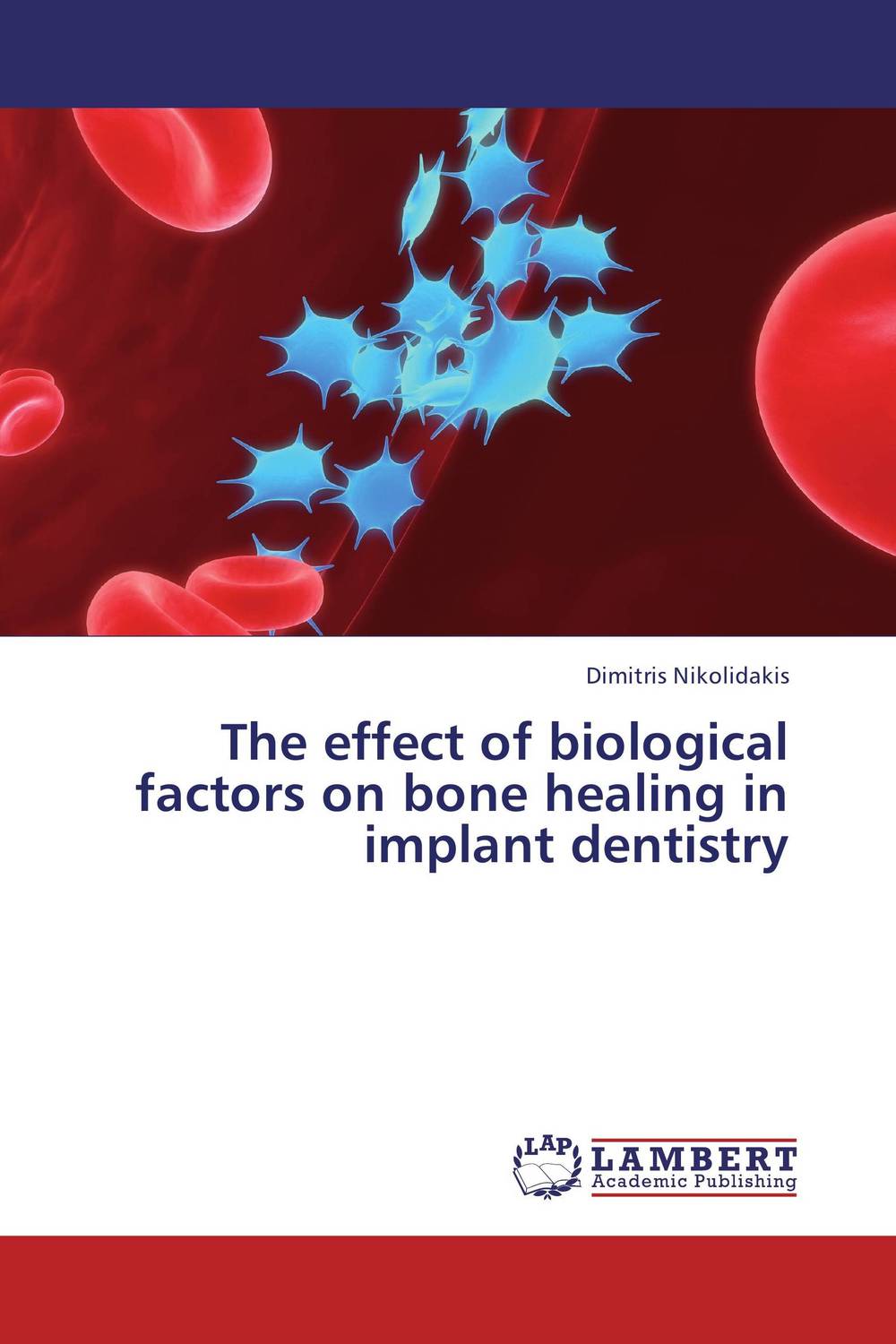 The effect of biological factors on bone healing in implant dentistry the effect of biological factors on bone healing in implant dentistry