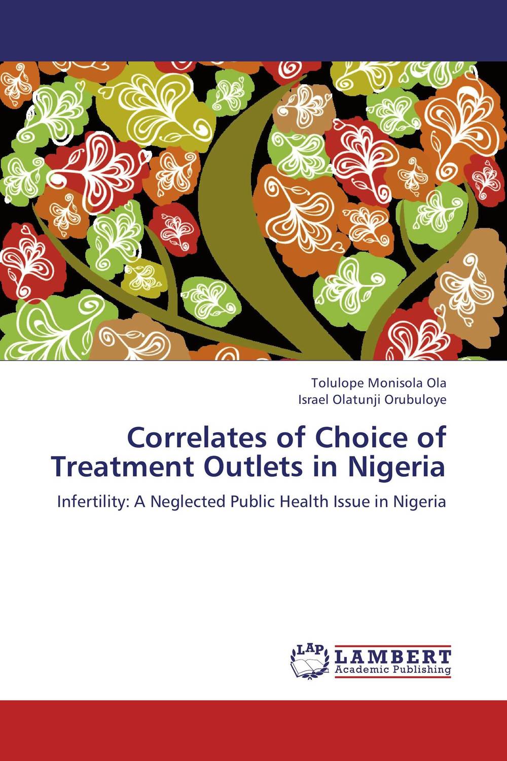 Correlates of Choice of Treatment Outlets in Nigeria patterns and causes of infertility