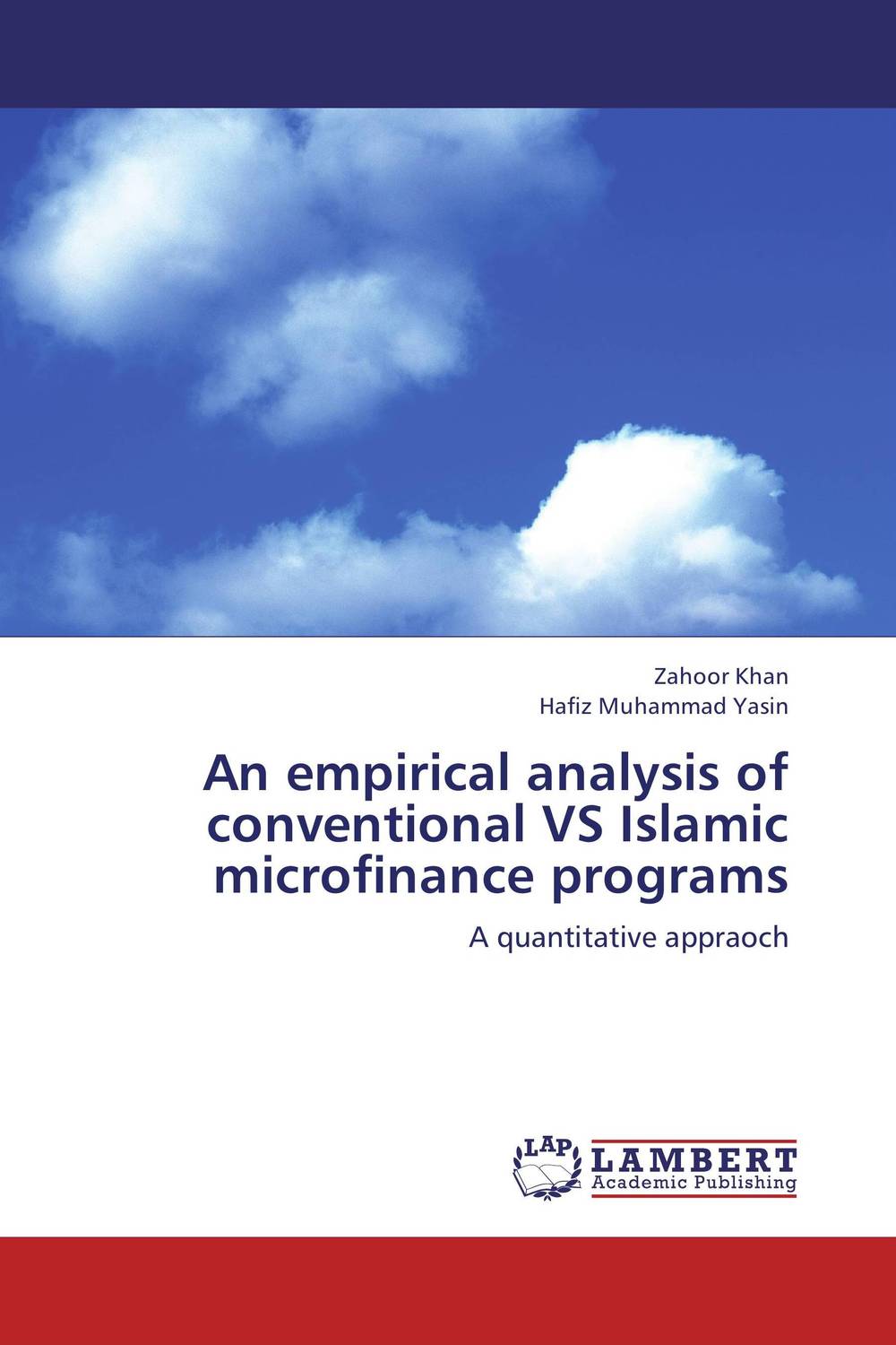 An empirical analysis of conventional VS Islamic microfinance programs principles and practices of islamic microfinance for a global economy