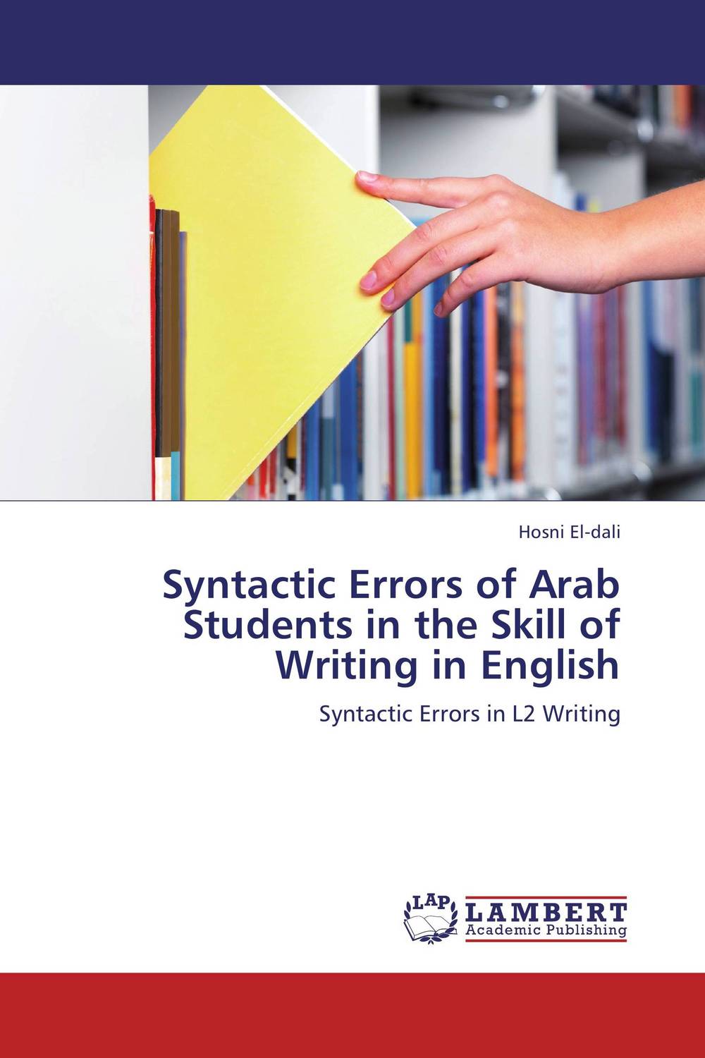 Syntactic Errors of Arab Students in the Skill of Writing in English common errors in english