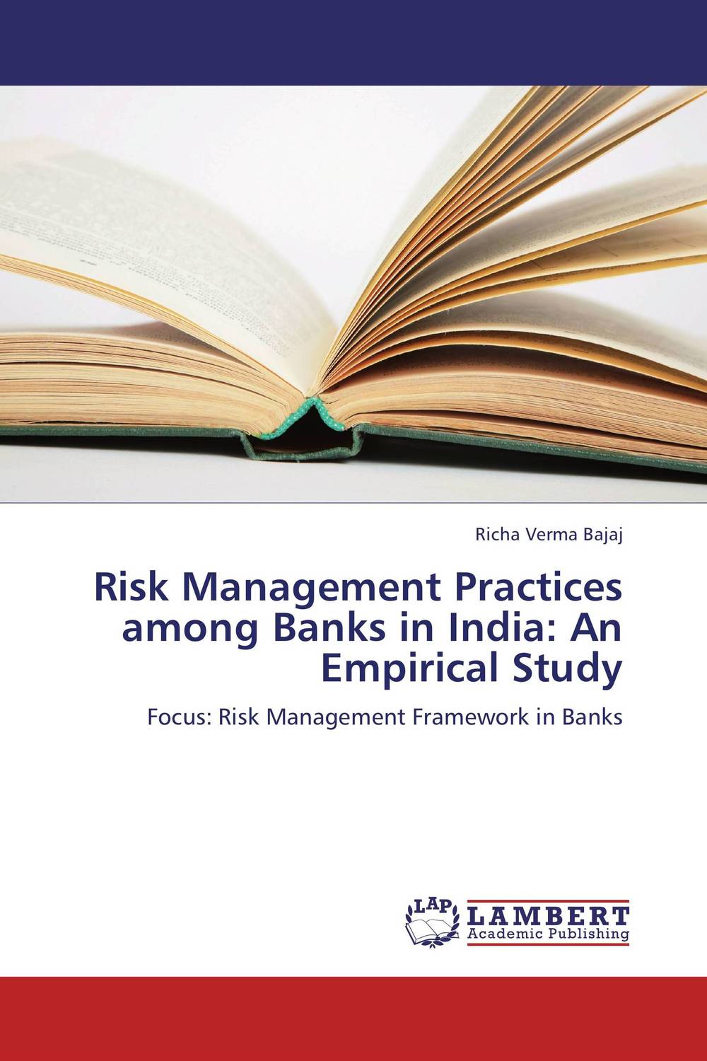 Risk Management Practices among Banks in India: An Empirical Study risk analysis and risk management in banks