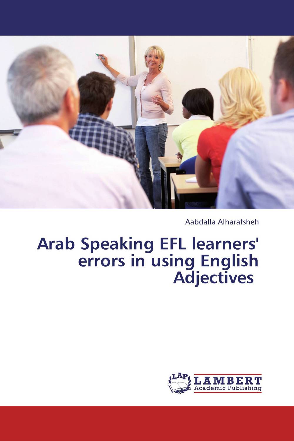 Arab Speaking EFL learners' errors in using English Adjectives ? common errors in english