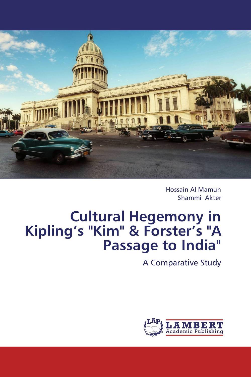Cultural Hegemony in Kipling’s Kim & Forster’s A Passage to India contesting hegemony