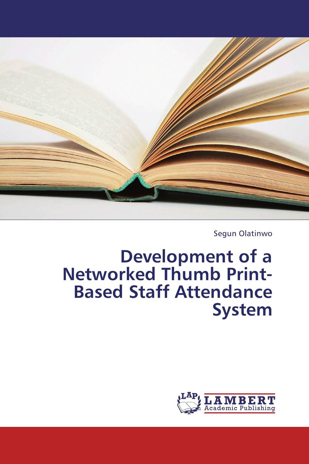 Development of a Networked Thumb Print-Based Staff Attendance System design and implement network management system