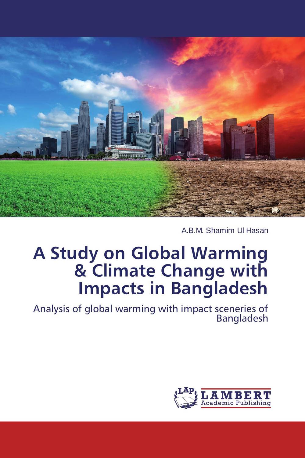 A Study on Global Warming & Climate Change with Impacts in Bangladesh the archaeology of global change