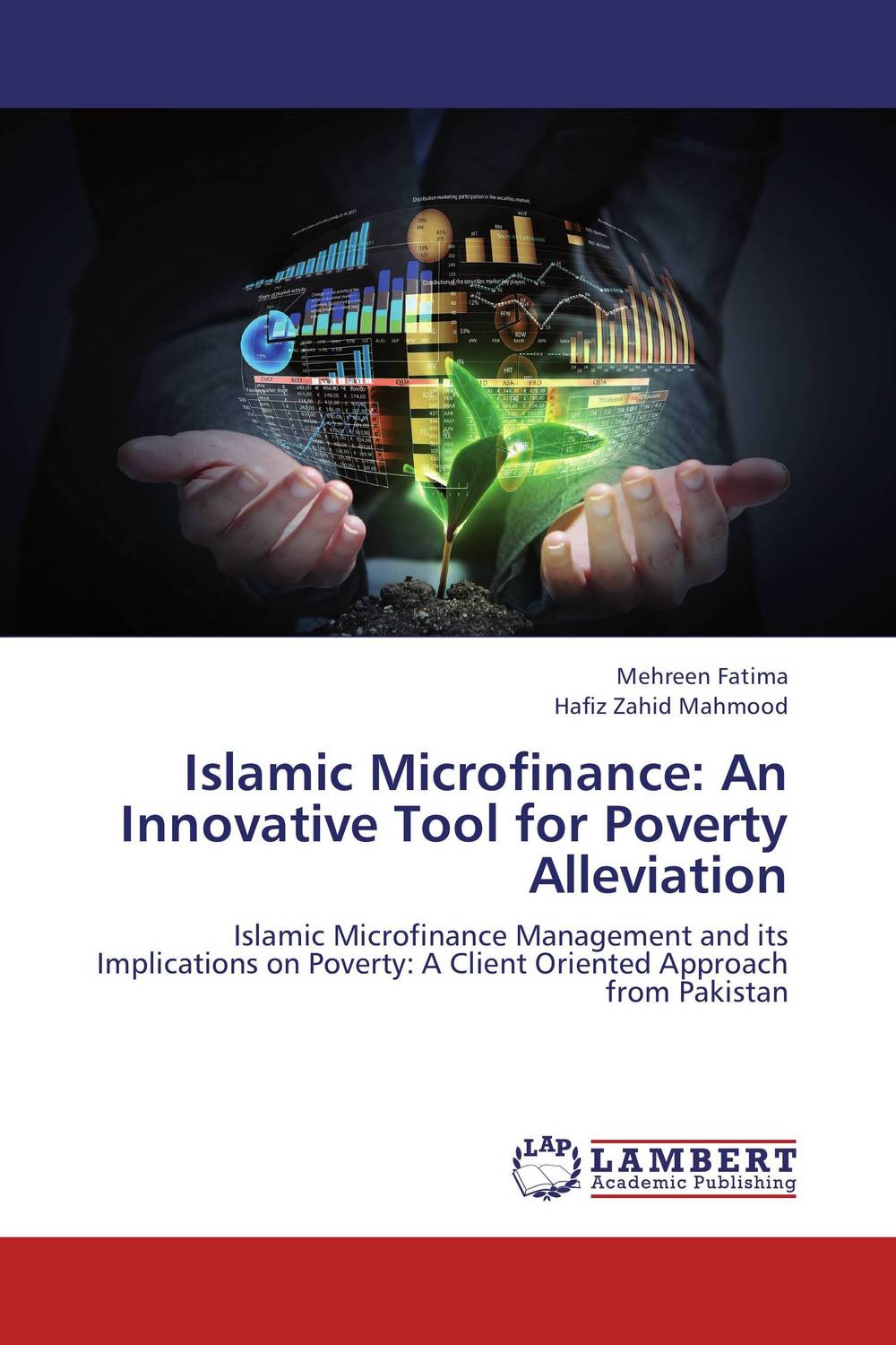 Islamic Microfinance: An Innovative Tool for Poverty Alleviation principles and practices of islamic microfinance for a global economy