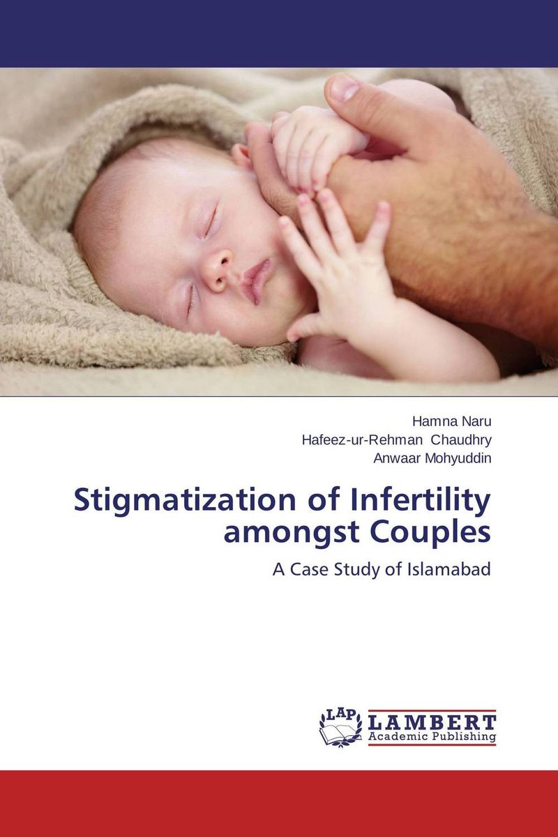 Stigmatization of Infertility amongst Couples patterns and causes of infertility