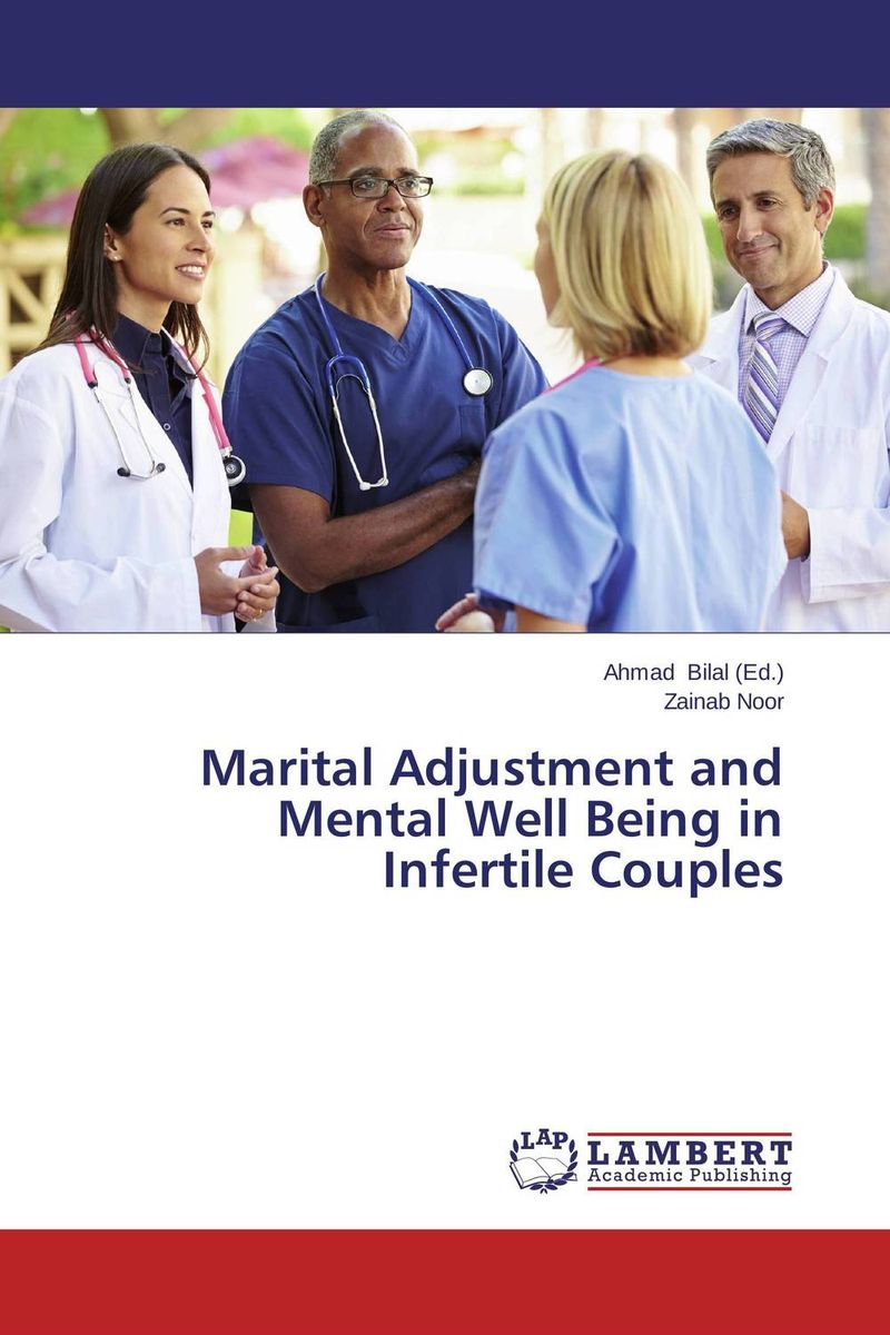 Marital Adjustment and Mental Well Being in Infertile Couples patterns and causes of infertility