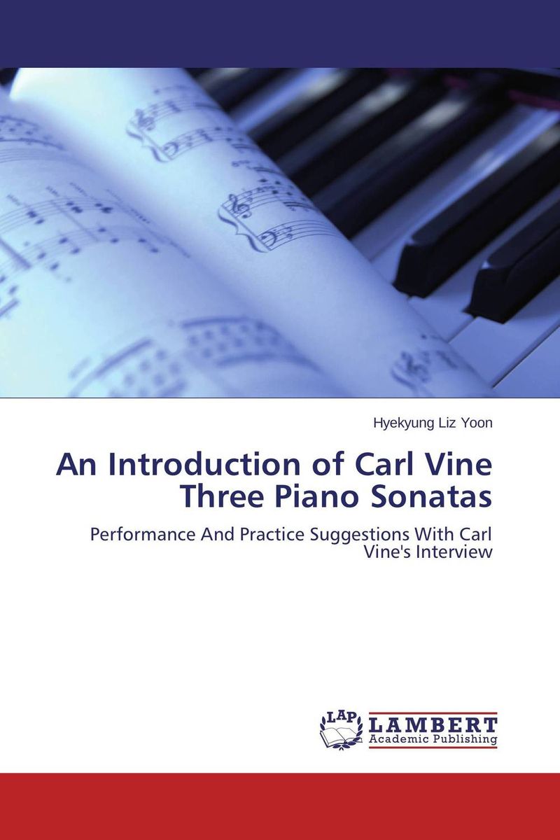 An Introduction of Carl Vine Three Piano Sonatas the mystery sonatas