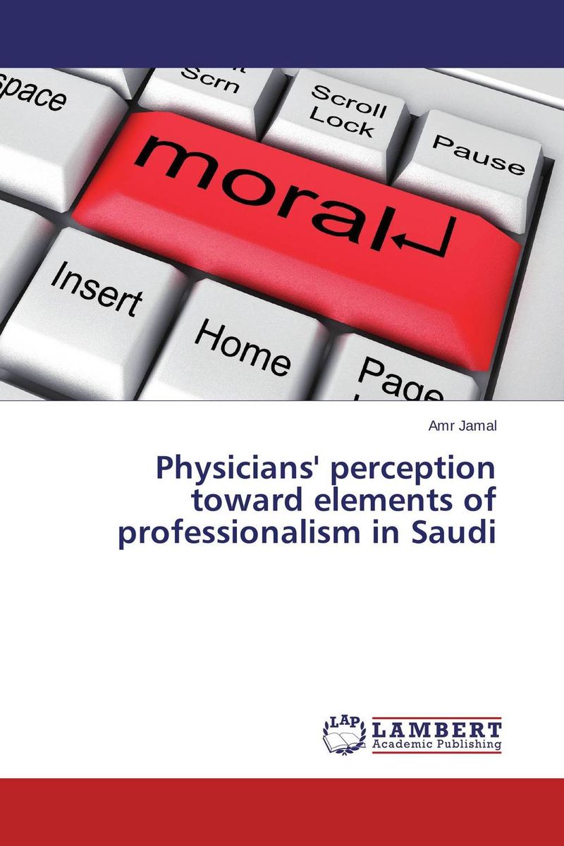 Physicians' perception toward elements of professionalism in Saudi female poverty in saudi arabia