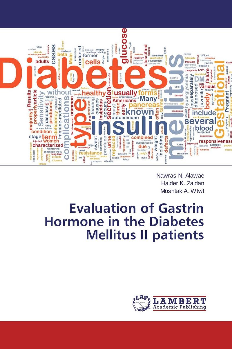 Evaluation of Gastrin Hormone in the Diabetes Mellitus II patients the management of diabetes mellitus and late diabetic complications