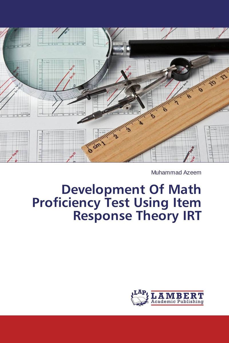 Development Of Math Proficiency Test Using Item Response Theory IRT theory and principles of psychological test development