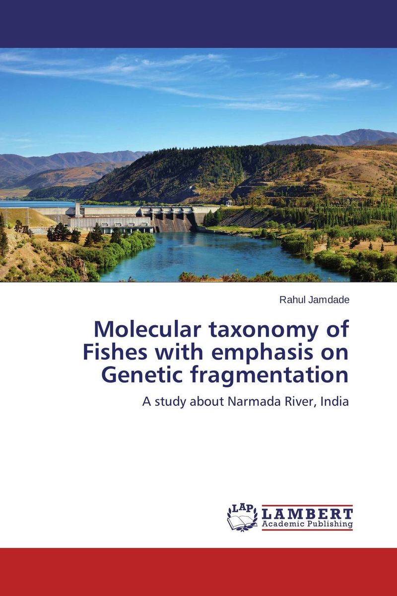 Molecular taxonomy of Fishes with emphasis on Genetic fragmentation dna fingerprinting of trees and genetic diversity of syzygium cumini