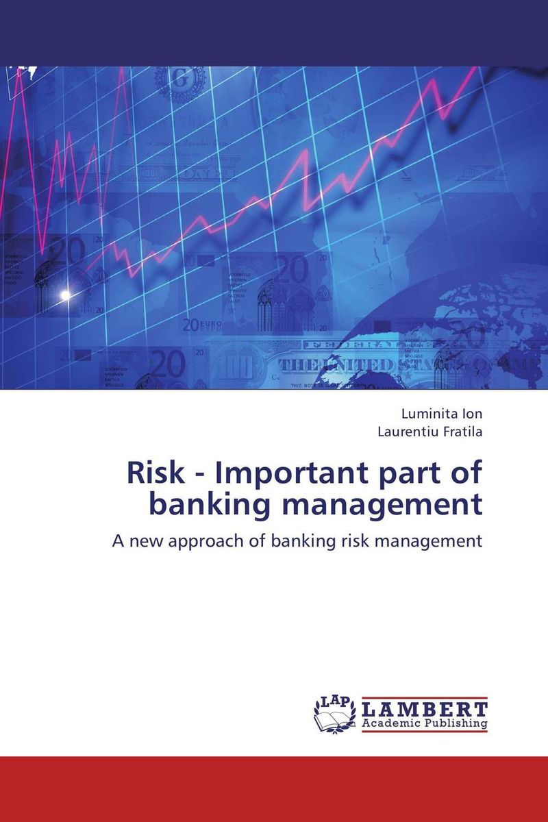 Risk - Important part of banking management risk analysis and risk management in banks