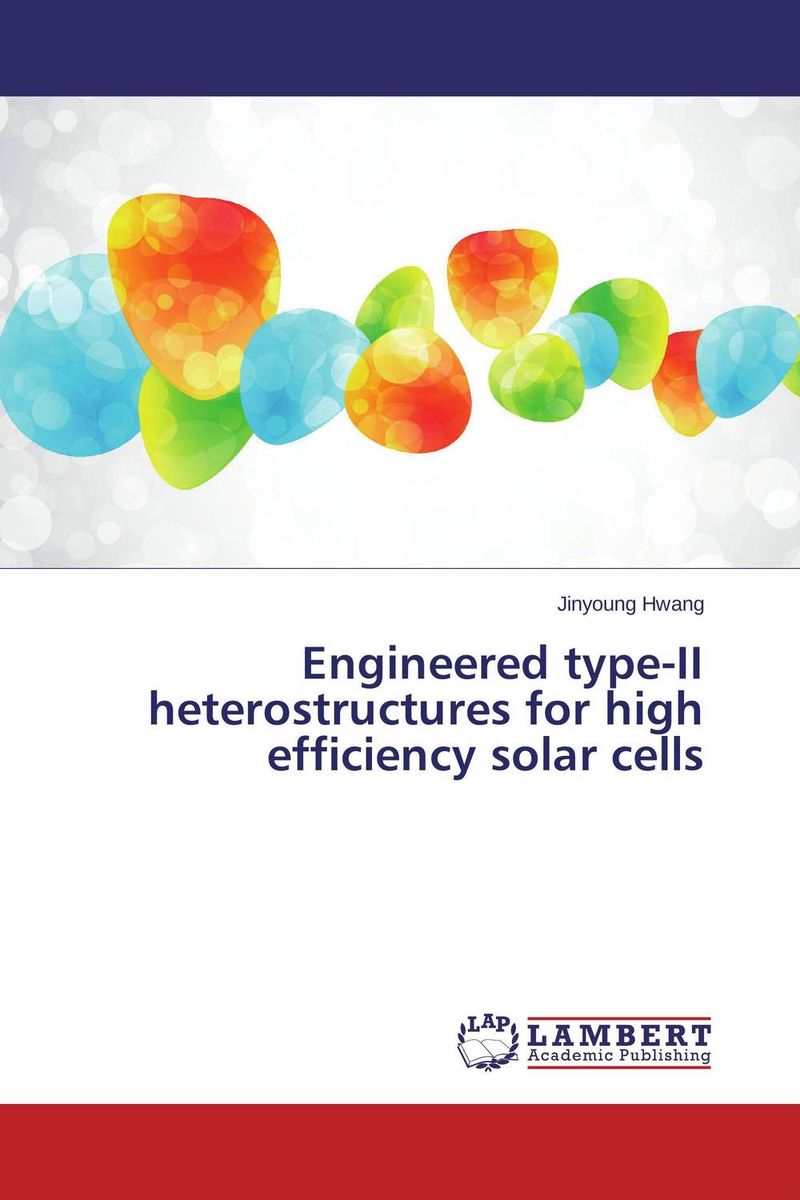 Engineered type-II heterostru?ctures for high efficiency solar cells 100w 18v mono semi flexible solar panel with front junction box 22% high efficiency sunpower solar cell pv moudle for 12v system