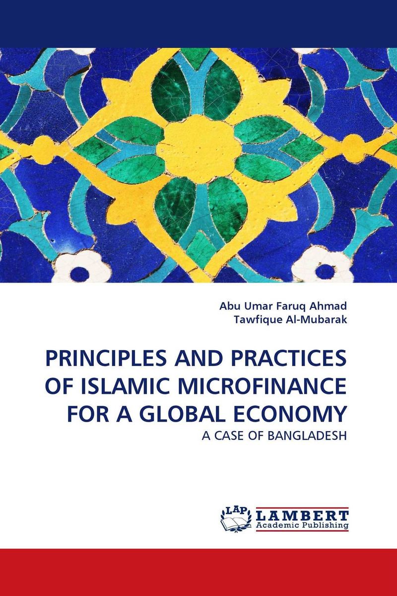 PRINCIPLES AND PRACTICES OF ISLAMIC MICROFINANCE FOR A GLOBAL ECONOMY principles and practices of islamic microfinance for a global economy