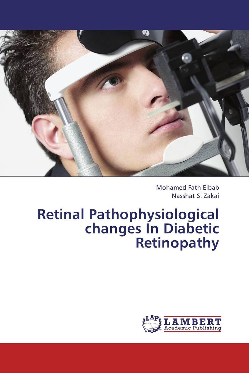 Retinal Pathophysiological changes In Diabetic Retinopathy the management of diabetes mellitus and late diabetic complications