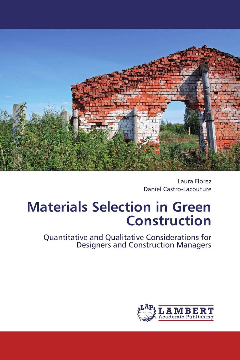 Materials Selection in Green Construction michelle cottrell guidebook to the leed certification process for leed for new construction leed for core and shell and leed for commercial interiors