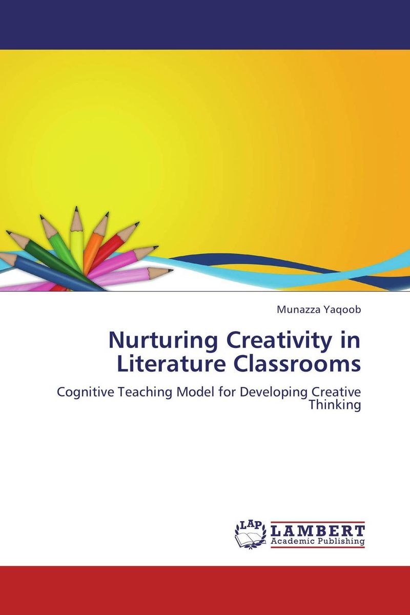 Nurturing Creativity in Literature Classrooms reflexive thinking in pedagogy