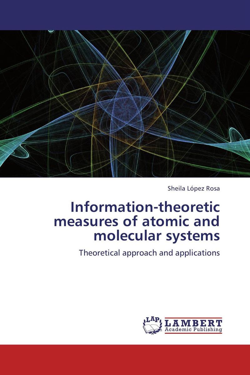 Information-theoretic measures of atomic and molecular systems basic information theory thermo limits for network structures