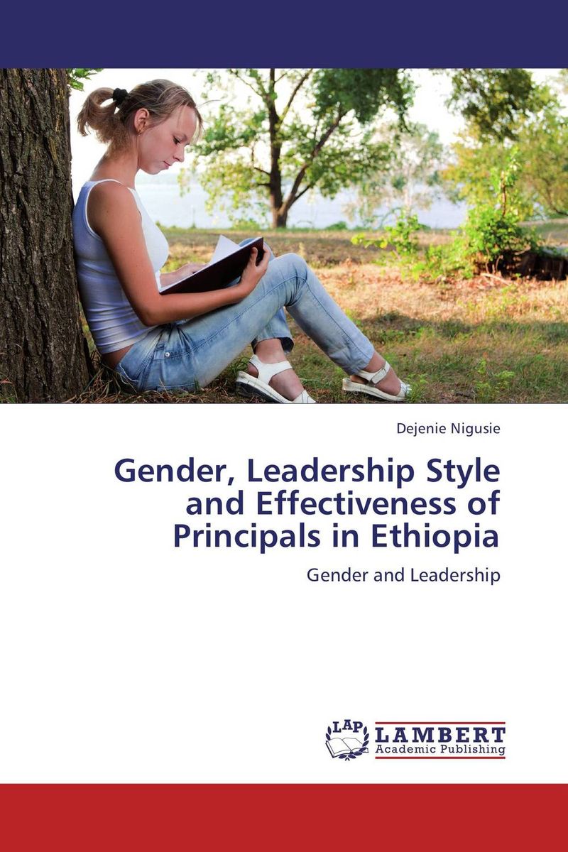 Gender, Leadership Style and Effectiveness of Principals in Ethiopia gender constraints to leadership in secondary schools
