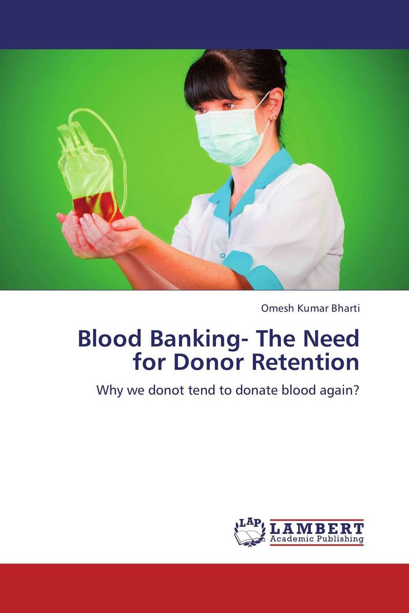 Blood Banking The Need For Donor Retention - Aziya unbekannter Autor