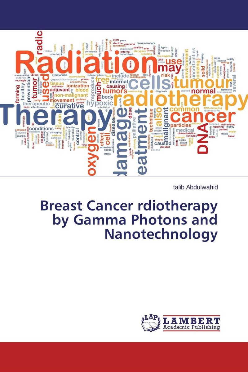 Breast Cancer rdiotherapy by Gamma Photons and Nanotechnology h cup 2800g strap on full teardrop shaped transsexuals cd drag high quality medical silicone breast fake breast female breast