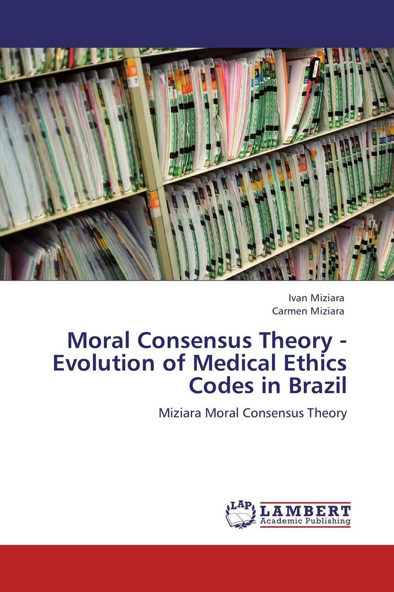Moral Consensus Theory - Evolution of Medical Ethics Codes in Brazil theory and principles of psychological test development