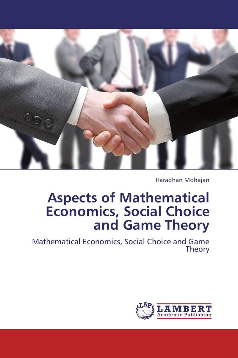 Aspects of Mathematical Economics, Social Choice and Game Theory the archaeology of global change