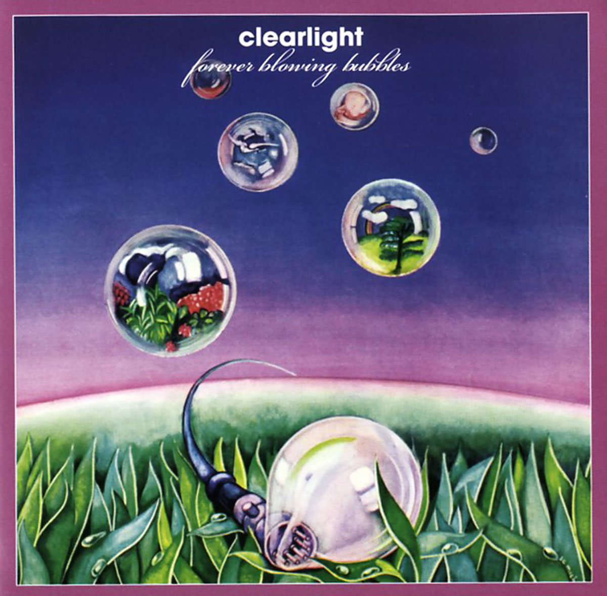 Clearlight. Forever Blowing Bubbles