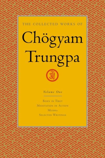 The Collected Works of Chogyam Trungpa, Volume 1 sharp elizabeth amelia the works of fiona macleod volume iv
