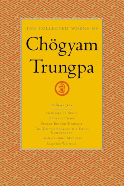 The Collected Works of Chogyam Trungpa, Volume 6 sharp elizabeth amelia the works of fiona macleod volume iv