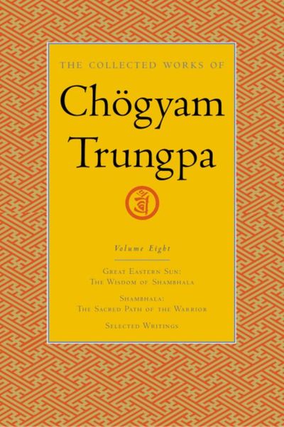 The Collected Works of Chogyam Trungpa, Volume 8 sharp elizabeth amelia the works of fiona macleod volume iv
