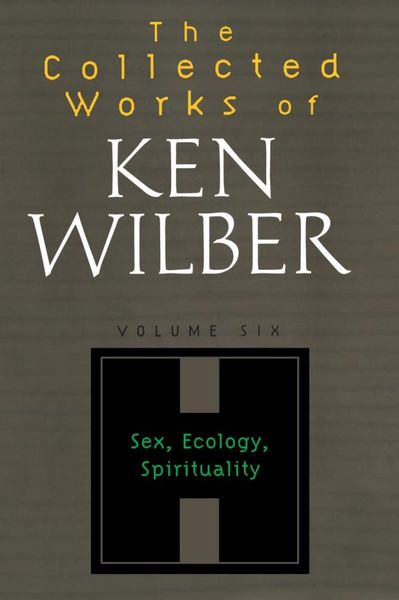 The Collected Works of Ken Wilber, Volume 6 sharp elizabeth amelia the works of fiona macleod volume iv