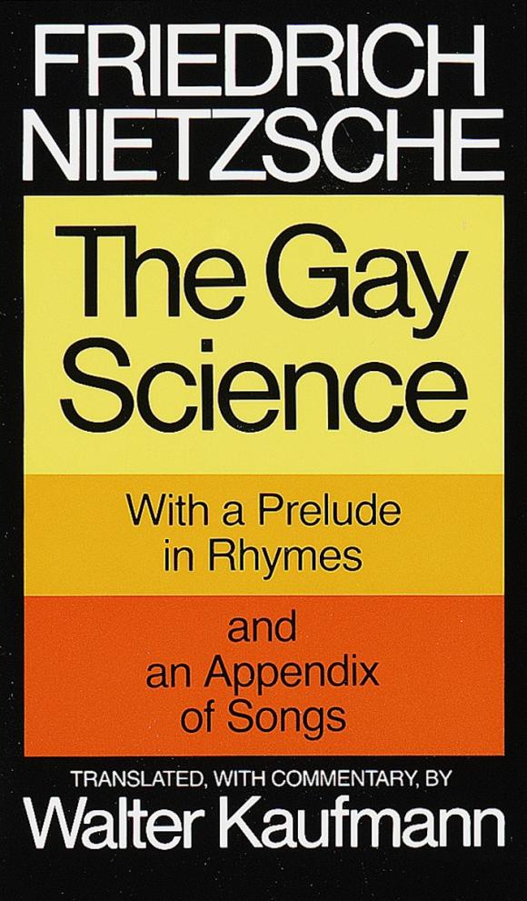 The Gay Science. The Gay Science.