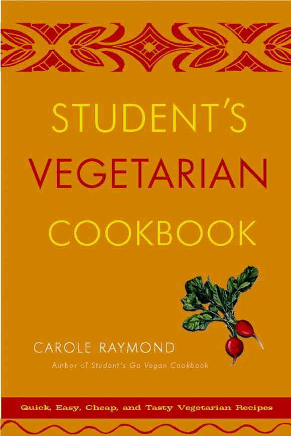 Student's Vegetarian Cookbook, Revised vegetarian times complete cookbook
